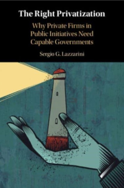 Book cover of: Right Privatization. By: Sergio G. Lazzarini