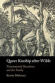 Book cover of: Queer Kinship after Wilde. By: Kristin Mary Mahoney