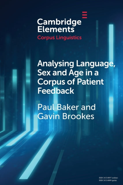 Book cover of: Analysing Language, Sex and Age in a Corpus of Patient Feedback. By: Paul Baker