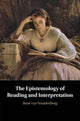 Book cover of: Epistemology of Reading and Interpretation. By: René van Woudenberg