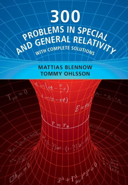 Book cover of: 300 Problems in Special and General Relativity. By: Mattias Blennow