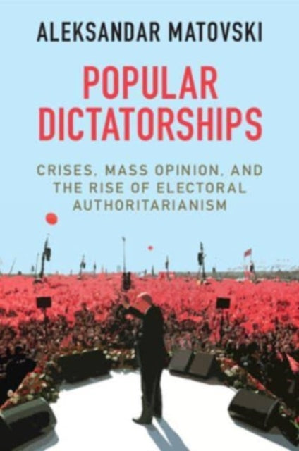Book cover of: Popular Dictatorships. By: Aleksandar Matovski