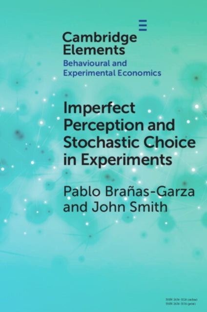 Book cover of: Imperfect Perception and Stochastic Choice in Experiments. By: Pablo Brañas-Garza