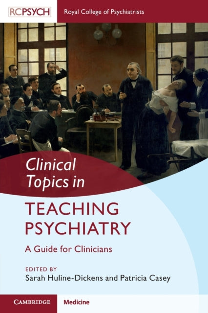 Book cover of: Clinical Topics in Teaching Psychiatry. By: Sarah Huline-Dickens