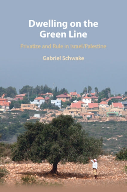 Book cover of: Dwelling on the Green Line. By: Gabriel Schwake