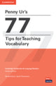 Book cover of: Penny Ur's 77 Tips for Teaching Vocabulary. By: Penny Ur