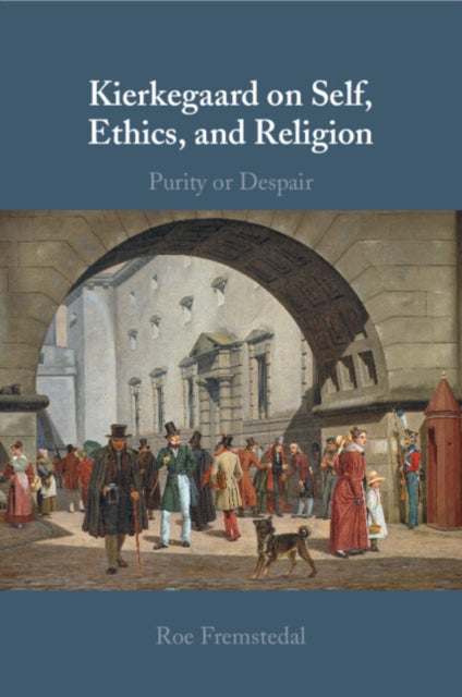 Book cover of: Kierkegaard on Self, Ethics, and Religion. By: Roe Fremstedal
