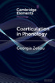 Book cover of: Coarticulation in Phonology. By: Georgia Zellou