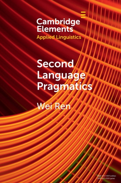 Book cover of: Second Language Pragmatics. By: Wei Ren