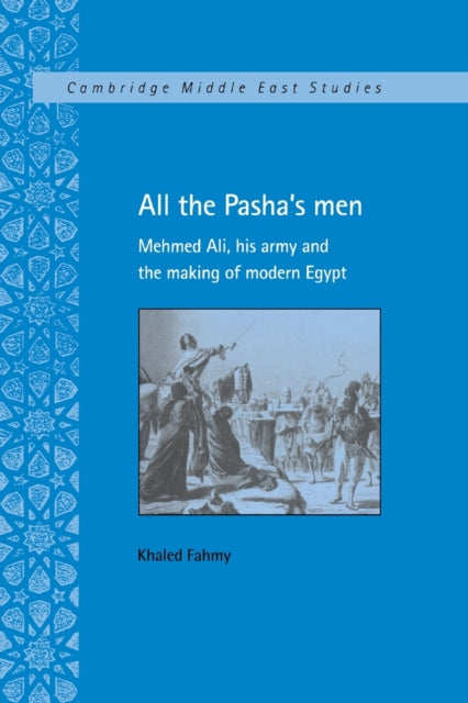 Book cover of: All the Pasha's Men. By: Khaled Fahmy