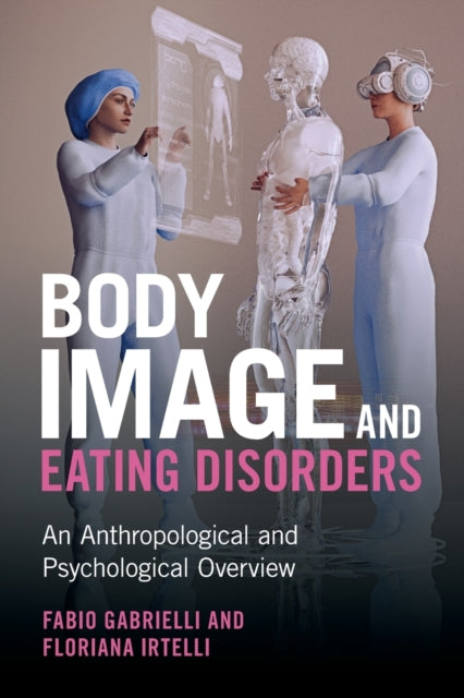 Book cover of: Body Image and Eating Disorders. By: Fabio Gabrielli