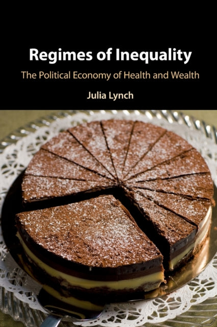 Book cover of: Regimes of Inequality. By: Julia Lynch