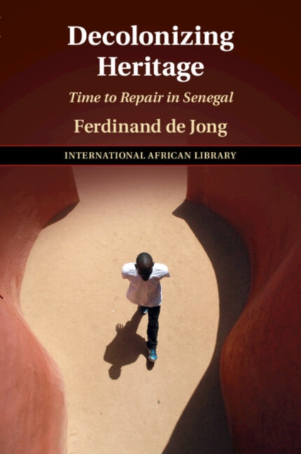 Book cover of: Decolonizing Heritage. By: Ferdinand De Jong