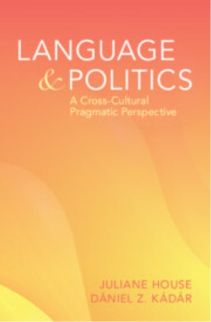 Book cover of: Language and Politics. By: Julianne House