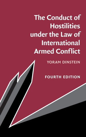 The Conduct of Hostilities under the Law of International Armed Conflict