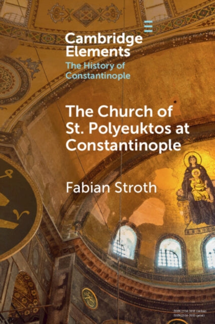Book cover of: Church of St. Polyeuktos at Constantinople. By: Fabian Stroth