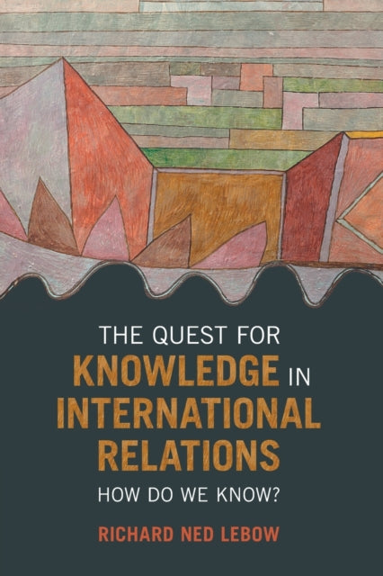 Book cover of: Quest for Knowledge in International Relations. By: Richard Ned Lebow