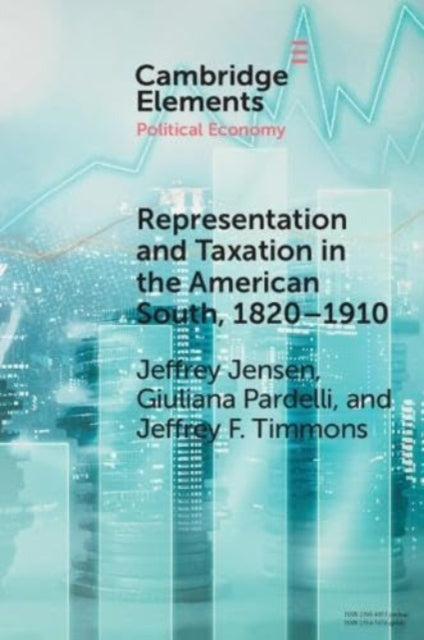 Book cover of: Representation and Taxation in the American South, 1820–1910. By: Jeffrey Jensen