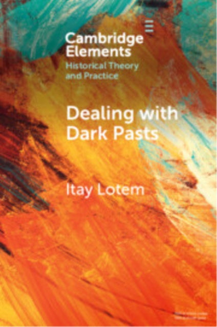 Book cover of: Dealing with Dark Pasts. By: Itay Lotem