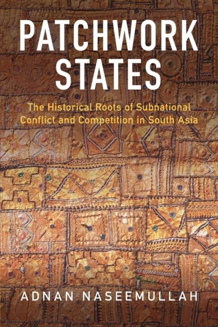 Book cover of: Patchwork States. By: Adnan Naseemullah