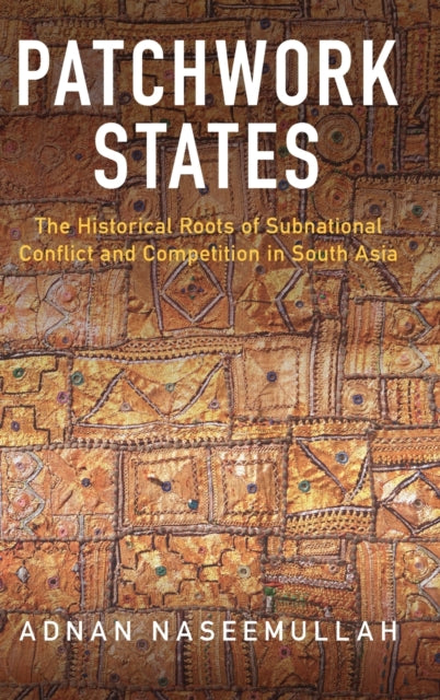 Book cover of: Patchwork States. By: Adnan Naseemullah