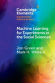 Book cover of: Machine Learning for Experiments in the Social Sciences. By: Jon Green