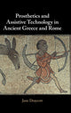 Book cover of: Prosthetics and Assistive Technology in Ancient Greece and Rome. By: Jane Draycott - undifferentiated