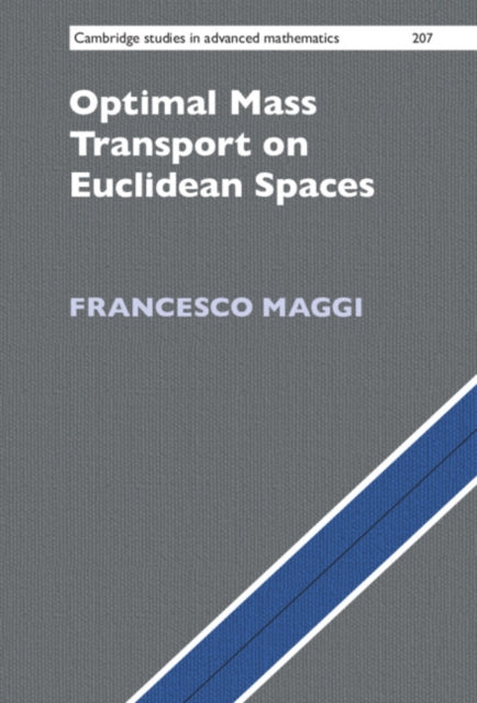 Book cover of: Optimal Mass Transport on Euclidean Spaces. By: Francesco Maggi