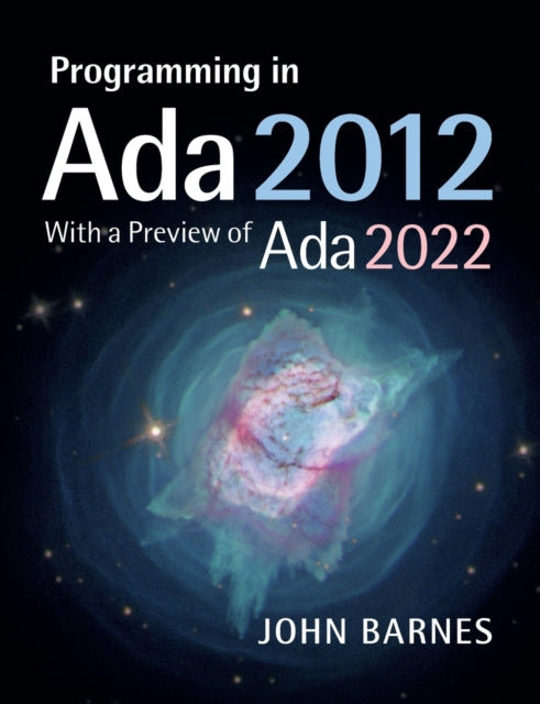 Book cover of: Programming in Ada 2012 with a Preview of Ada 2022. By: John Barnes