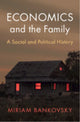 Book cover of: Economics and the Family. By: Miriam Bankovsky