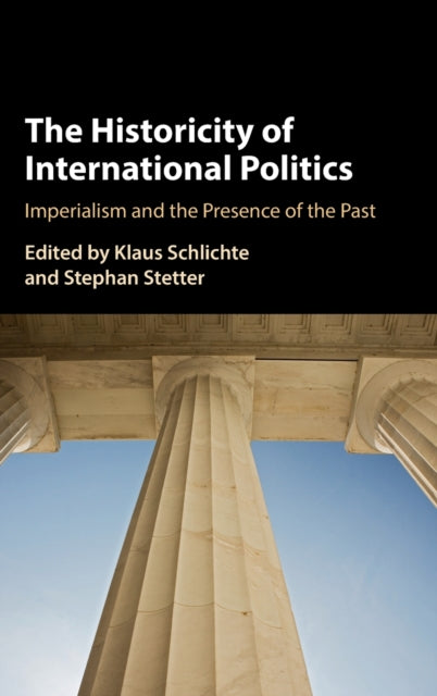 Book cover of: Historicity of International Politics. By: Klaus Schlichte