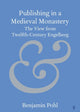 Book cover of: Publishing in a Medieval Monastery. By: Benjamin Pohl