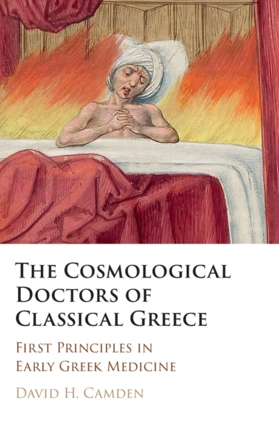 Book cover of: Cosmological Doctors of Classical Greece. By: David H. Camden