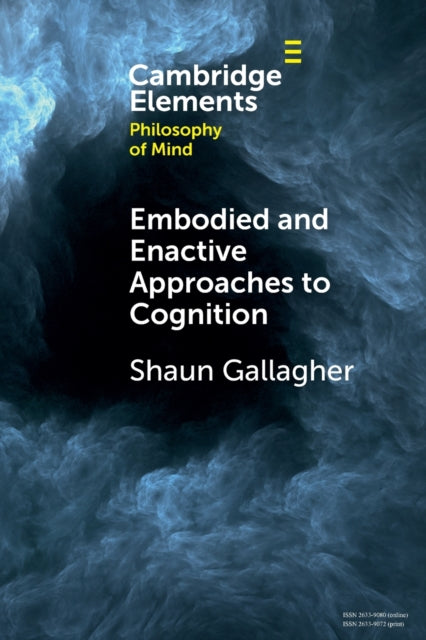 Book cover of: Embodied and Enactive Approaches to Cognition. By: Shaun Gallagher
