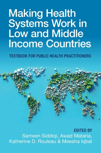 Book cover of: Making Health Systems Work in Low and Middle Income Countries. By: Sameen Siddiqi