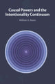 Book cover of: Causal Powers and the Intentionality Continuum. By: William A. Bauer