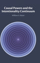 Book cover of: Causal Powers and the Intentionality Continuum. By: William A. Bauer
