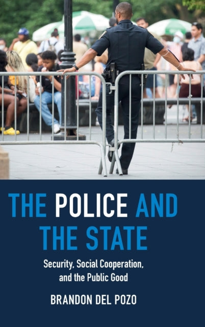 Book cover of: Police and the State. By: Brandon del Pozo