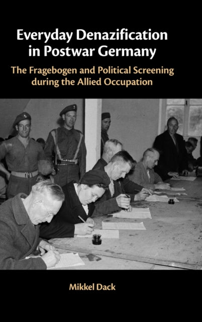 Book cover of: Everyday Denazification in Postwar Germany. By: Mikkel Dack