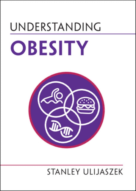 Book cover of: Understanding Obesity. By: Stanley J. Ulijaszek