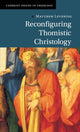 Book cover of: Reconfiguring Thomistic Christology. By: Matthew Levering