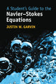 Book cover of: Student's Guide to the Navier-Stokes Equations. By: Justin W. Garvin
