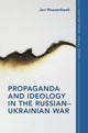 Book cover of: Propaganda and Ideology in the Russian–Ukrainian War