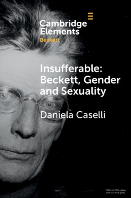 Book cover of: Insufferable: Beckett, Gender and Sexuality. By: Daniela Caselli