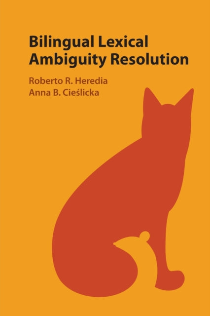 Book cover of: Bilingual Lexical Ambiguity Resolution. By: Roberto R. Heredia