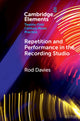 Book cover of: Repetition and Performance in the Recording Studio. By: Rod Davies