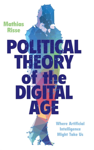 Political Theory of the Digital Age