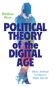 Book cover of: Political Theory of the Digital Age. By: Mathias Risse