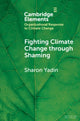 Book cover of: Fighting Climate Change through Shaming. By: Sharon Yadin