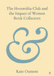Book cover of: Hroswitha Club and the Impact of Women Book Collectors. By: Kate Ozment